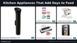 Kitchen Appliances That Add Days to Food: 5 Best Tested